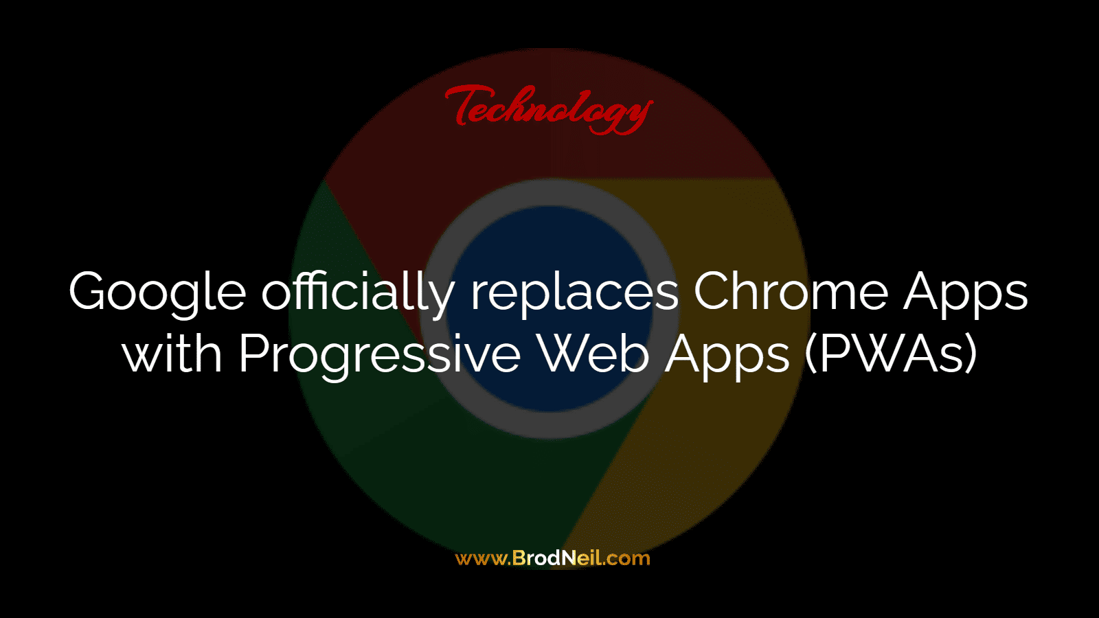 Chrome - Google officially replaces Chrome Apps with Progressive Web Apps (PWAs)