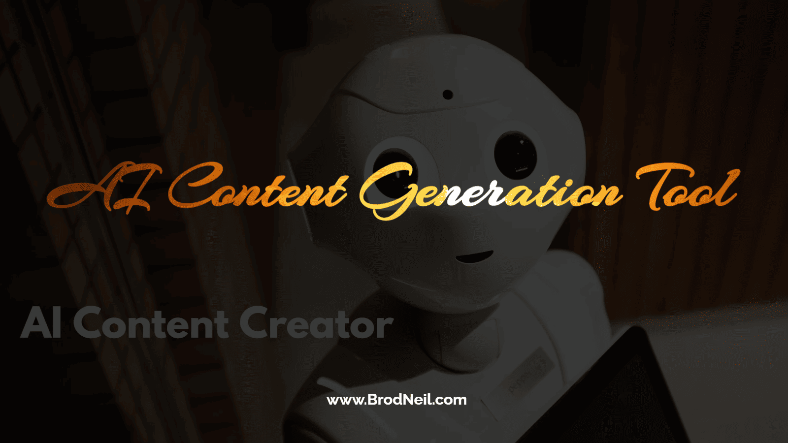 AI Content Generation Tool - background image is a robot