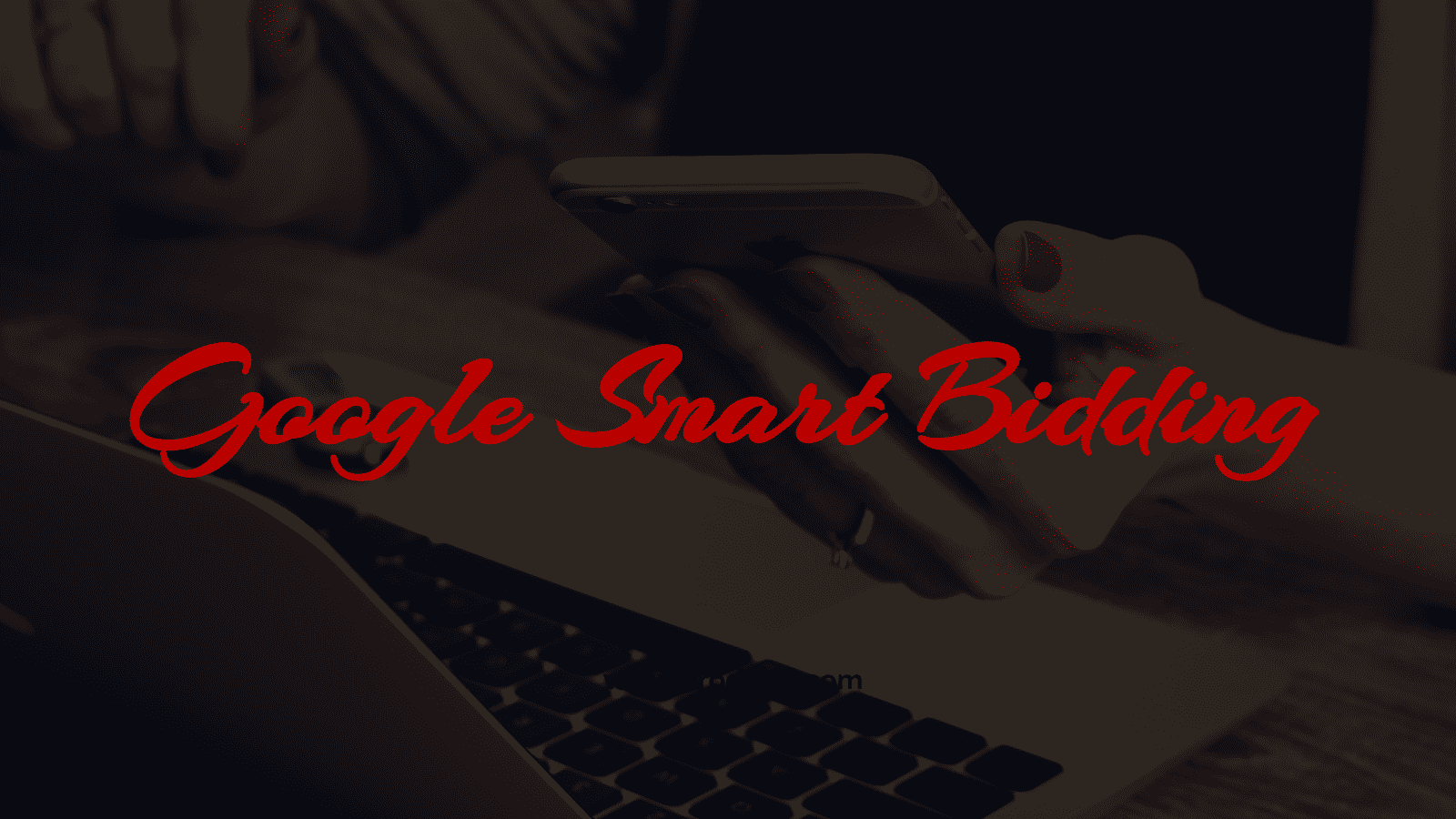 Google Smart Bidding