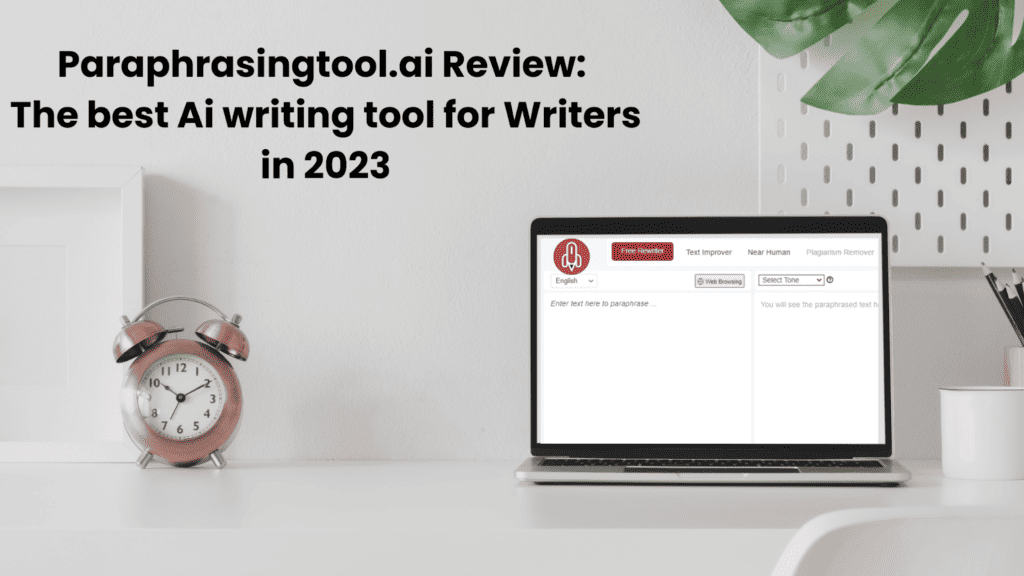 Paraphrasingtool.ai Review: One of The best AI writing tools for Writers in 2023