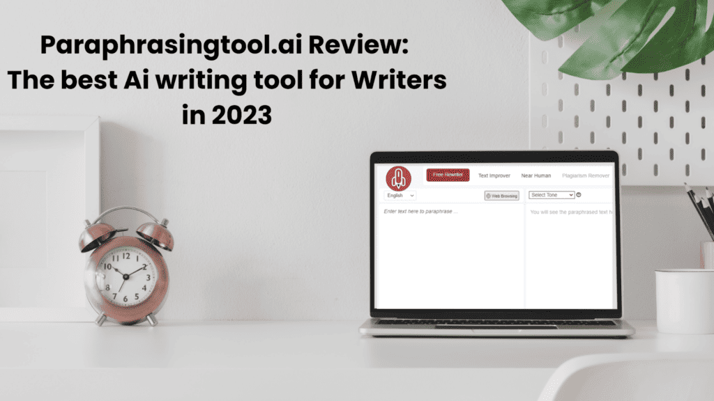 One of the Best AI Writing Tools for Writers in 2024 2 Paraphrasingtool.ai Review: One of The best AI writing tools for Writers in 2023