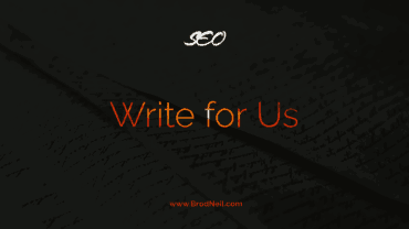 How to Leverage “Write for Us” for Effective Promotion and Link Building