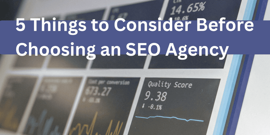 5 things to consider before choosing an SEO agency