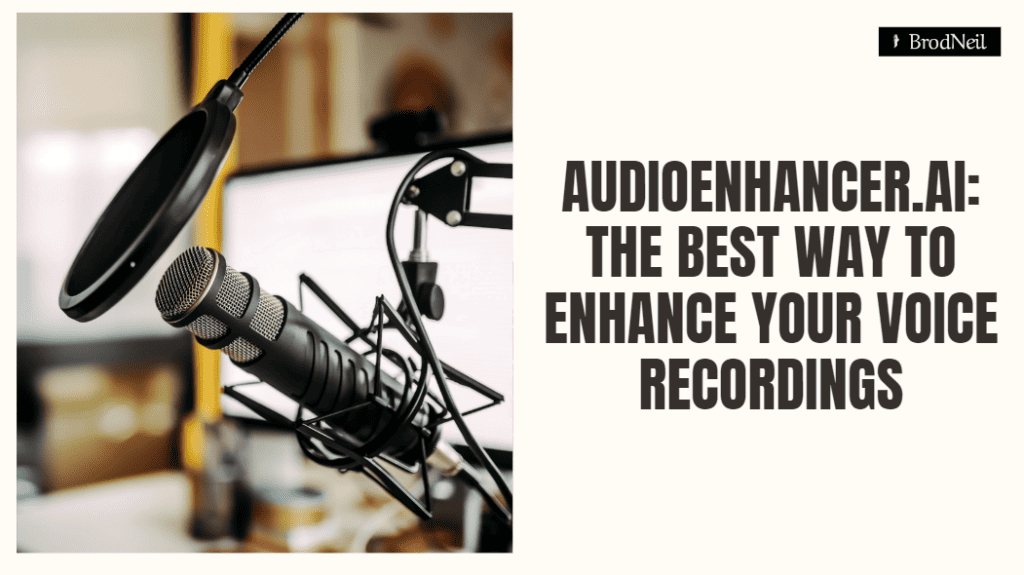 Audioenhancer.ai: The Best Way to Enhance Your Voice Recordings 2 AudioEnhancer.ai Voice Recordings