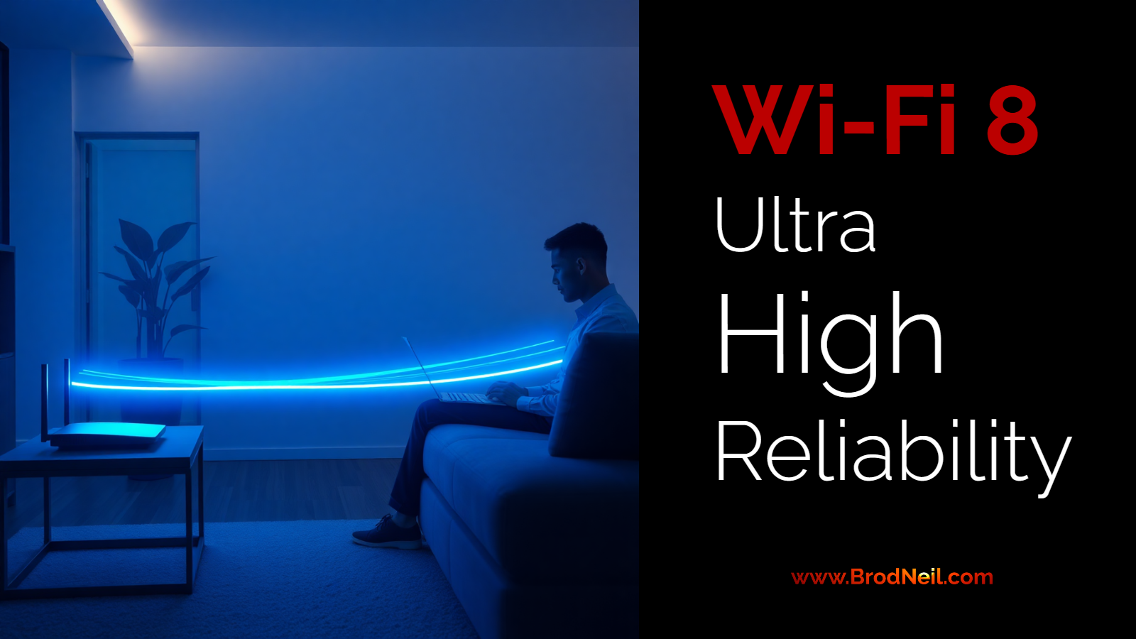 What Is Wi-Fi 8? A Guide to Ultra High Reliability